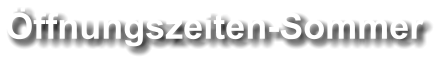 Öffnungszeiten-Sommer